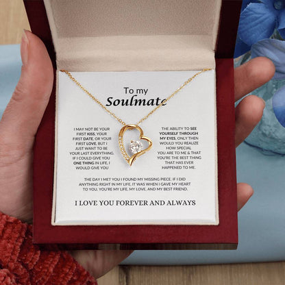 To My Soulmate | I May Not Be Your First Kiss | Forever Love Necklace