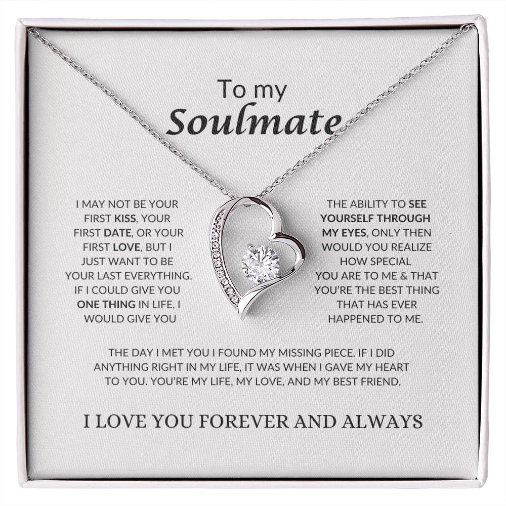 To My Soulmate | I May Not Be Your First Kiss | Forever Love Necklace