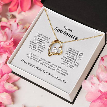 To My Soulmate | I May Not Be Your First Kiss | Forever Love Necklace